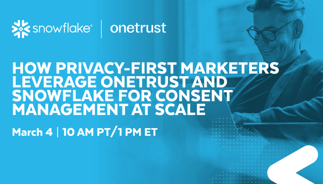 how-to-leverage-snowflake-and-onetrust-for-consent-management-at-scale-by-snowflake